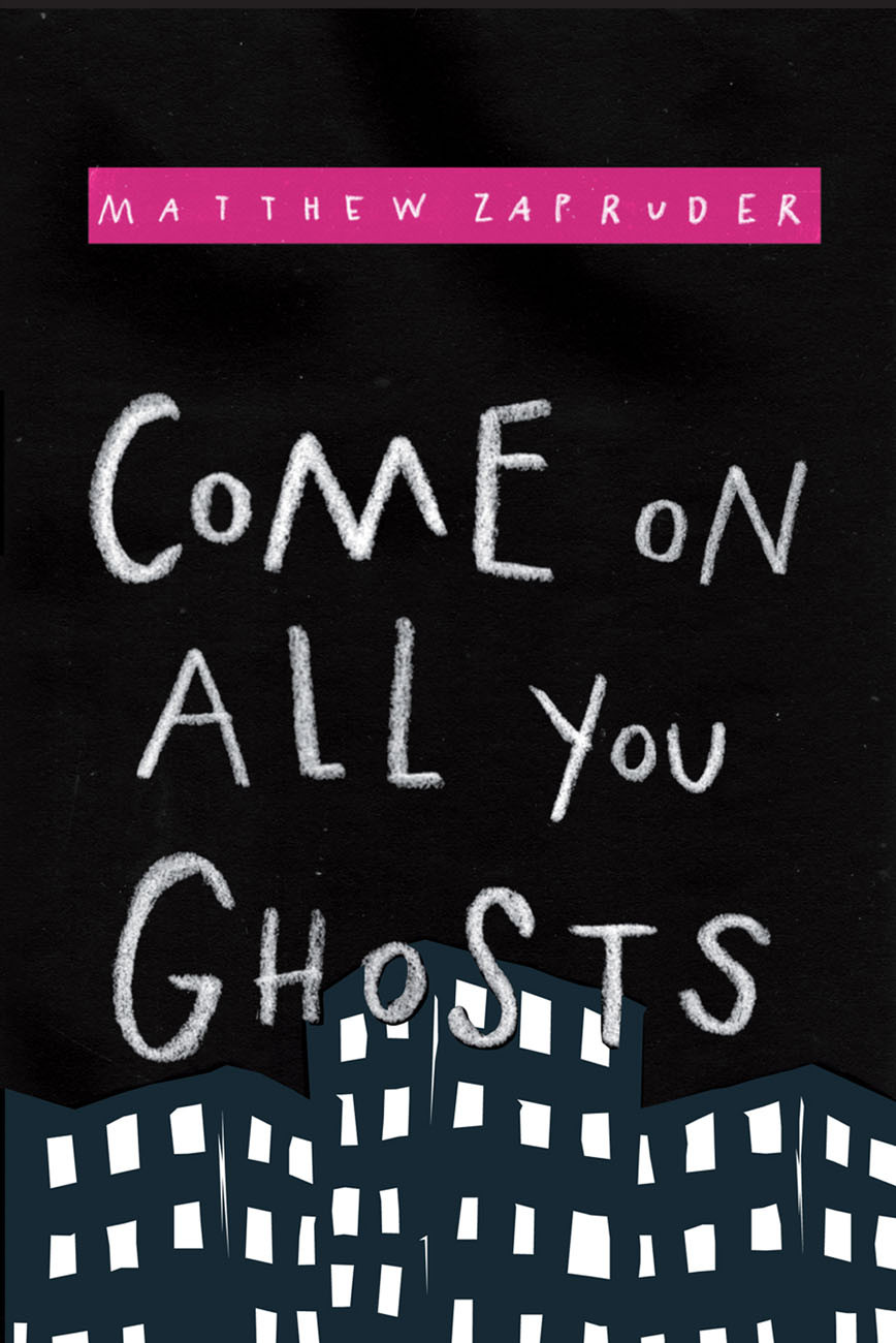 Come On All You Ghosts Zapruder Matthew