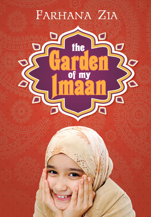 The Garden Of My Imaan Zia Farhana