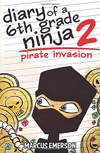 Diary Of A 6th Grade Ninja Book 2 Pirate Invasion Emerson Marcus