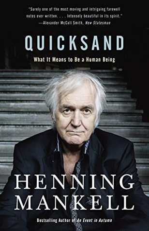 Quicksand What It Means To Be A Human Being Henning Mankell