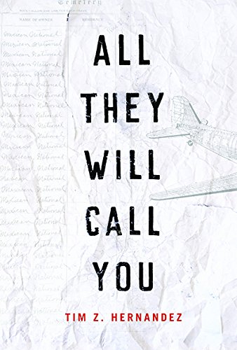 All They Will Call You The Telling Of The Plane Wreck At Los Gatos Canyon Hernandez