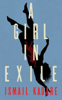 A Girl In Exile 1st Edition Ismail Kadare