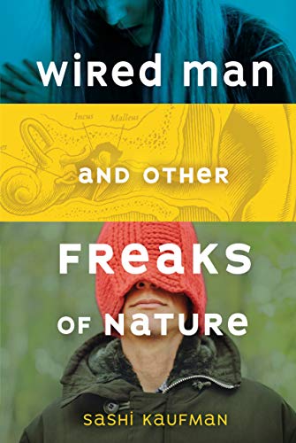 Wired Man And Other Freaks Of Nature Kaufman Sashi