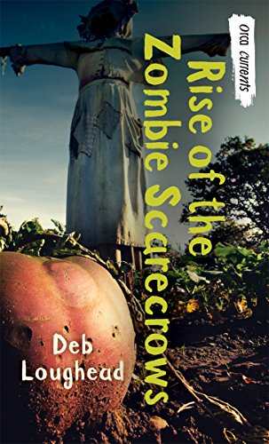 Rise Of The Zombie Scarecrows Loughead Deb