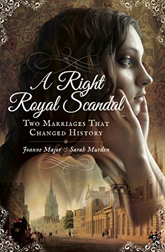 A Right Royal Scandal Two Marriages That Changed History Major Joanne Murden Sarah