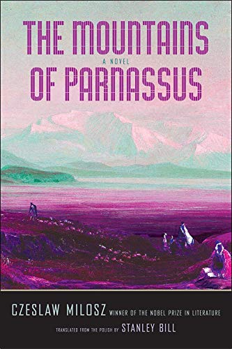 The Mountains Of Parnassus Czesaw Miosz