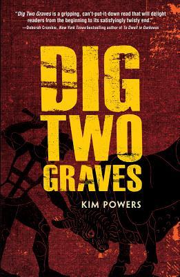 Dig Two Graves 1st Edition Kim Powers