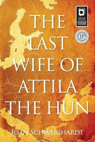 The Last Wife Of Attila The Hun Schweighardt Joan