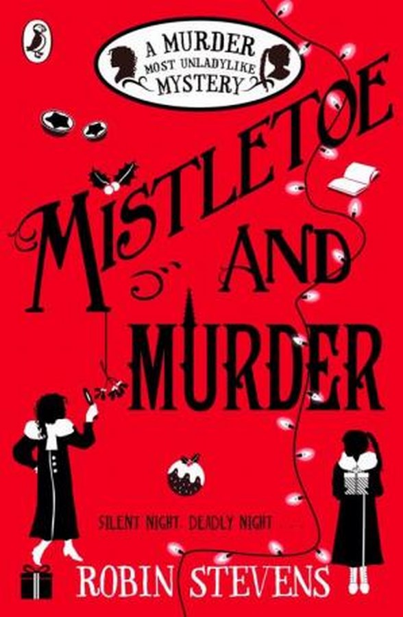 Mistletoe And Murder A Murder Most Unladylike Mystery Stevens Robin