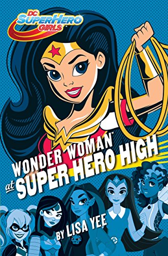 Wonder Woman At Super Hero High Yee Lisa