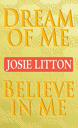 Dream Of Mebelieve In Me Dream Of Mebelieve In Me Litton Josie
