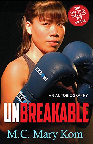 Unbreakable An Autobiography Of M C Mary Kom Dina Serto Mary Kom