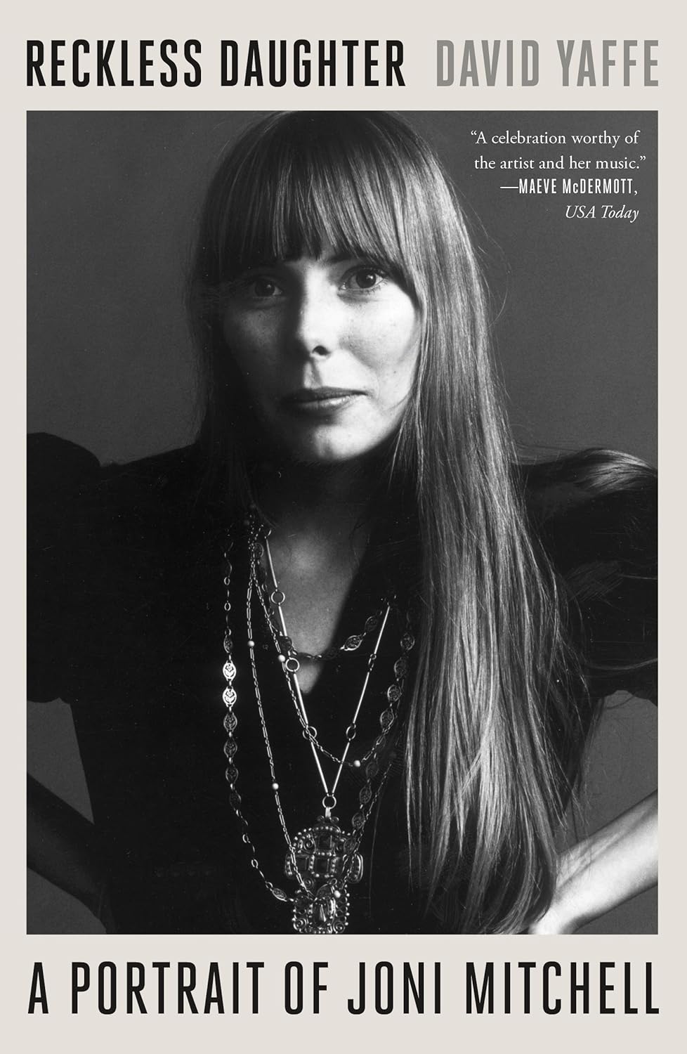 Reckless Daughter A Portrait Of Joni Mitchell David Yaffe