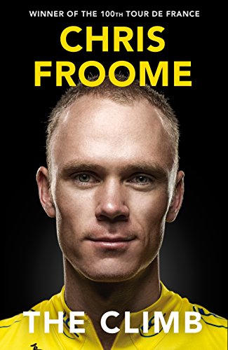 The Climb The Autobiography Chris Froome David Walsh