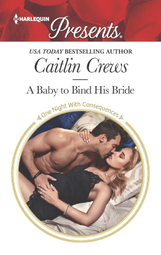 A Baby To Bind His Bride 1st Edition Crews Caitlin