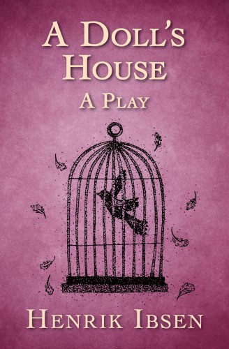 A Dolls House A Play Henrik Ibsen