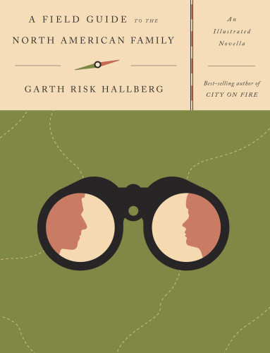 A Field Guide To The North American Family Hallberg Garth Risk