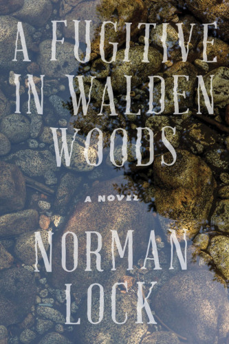 A Fugitive In Walden Woods Lock Norman