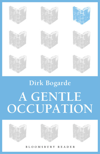 A Gentle Occupation Dirk Bogarde