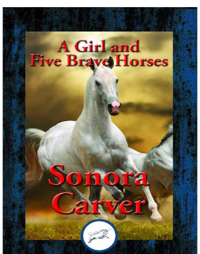 A Girl And Five Brave Horses Carver Sonora