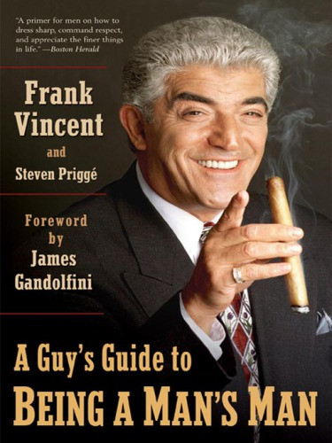 A Guys Guide To Being A Mans Man Vincent Frank Prigge Steven