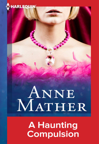 A Haunting Compulsion Anne Mather