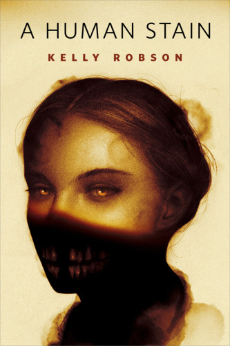 A Human Stain Kelly Robson
