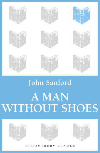 A Man Without Shoes 1st Edition John Sanford