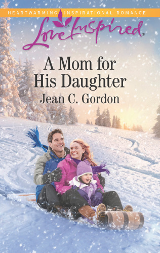 A Mom For His Daughter Jean C Gordon