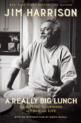 A Really Big Lunch The Roving Gourmand On Food And Life Harrison Jim