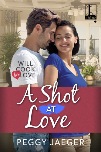 A Shot At Love Will Cook For Love 2 1st Edition Peggy Jaeger