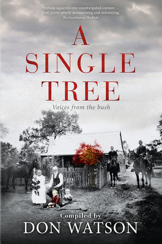 A Single Tree Voices From The Bush Watson Don Editor