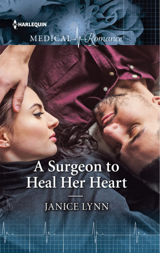 A Surgeon To Heal Her Heart Lynn Janice