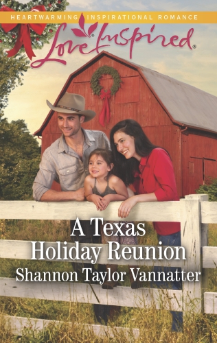A Texas Holiday Reunion Shannon Taylor Vannatter