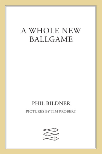 A Whole New Ballgame Phil Bildner