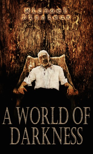 A World Of Darkness Dissieux Michael
