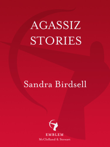 Agassiz Stories Birdsell Sandra