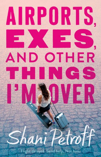Airports Exes And Other Things Im Over Petroff Shani