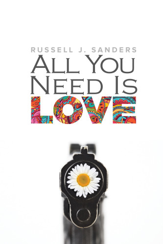 All You Need Is Love Sanders Russell J