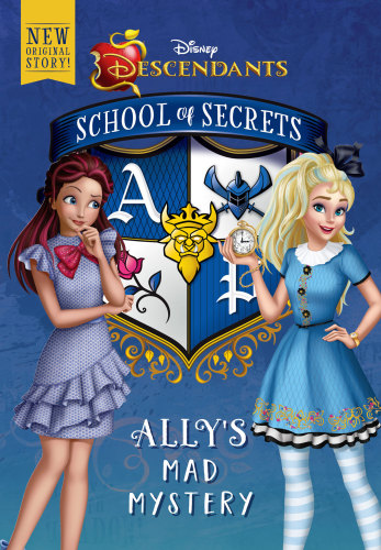 School Of Secrets Allys Mad Mystery Disney Descendants Disney Book Group