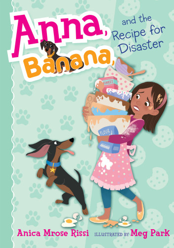 Anna Banana And The Recipe For Disaster Rissi Anica Mrose Park Meg