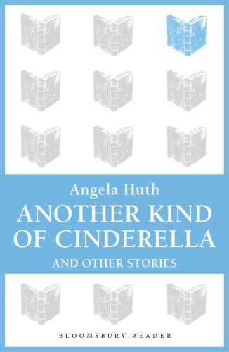 Another Kind Of Cinderella And Other Stories Huth Angela