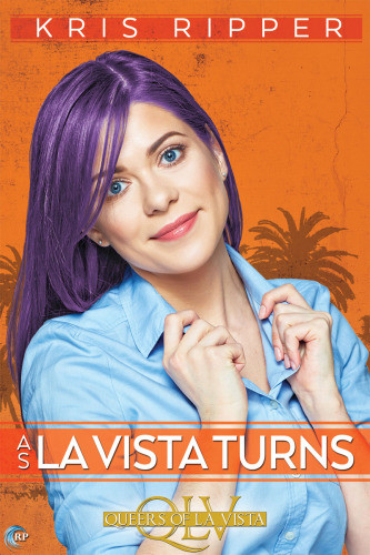 As La Vista Turns Queers Of La Vista 5 Kris Ripper