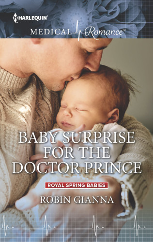 Baby Surprise For The Doctor Prince Gianna Robin