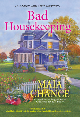 Bad Housekeeping Agnes And Effie Mystery 1 Maia Chance
