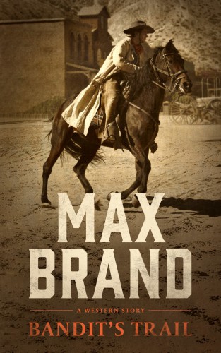 Bandits Trail Max Brand