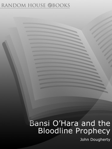 Bansi Ohara And The Bloodline Prophecy Dougherty John