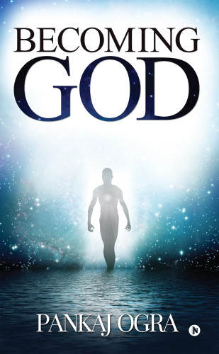 Becoming God Ogra Pankaj