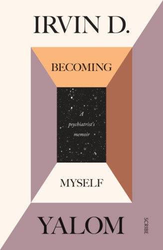 Becoming Myself Irvin D Yalom