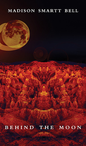 Behind The Moon Madison Smartt Bell